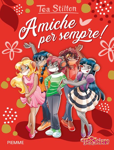 Amiche per sempre! - Tea Stilton - copertina