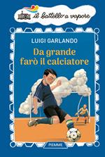 Da grande farò il calciatore