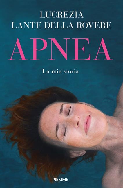 Apnea. La mia storia - Lucrezia Lante della Rovere - copertina