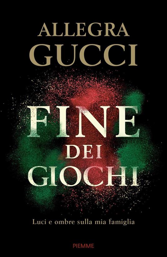 Fine dei giochi. Luci e ombre sulla mia famiglia - Allegra Gucci - copertina