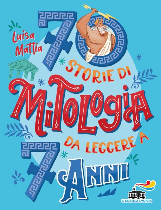 70 storie di mitologia da leggere a 7 anni - Luisa Mattia - copertina