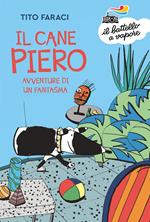 Il Cane Piero. Avventure di un fantasma