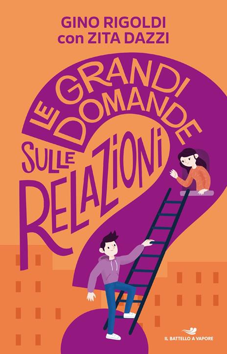 Le grandi domande sulle relazioni - Gino Rigoldi,Zita Dazzi - copertina