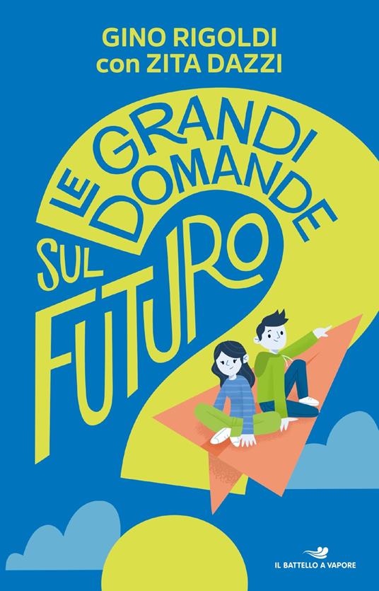 Le grandi domande sul futuro - Gino Rigoldi,Zita Dazzi - copertina