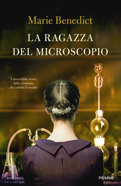 La ragazza del microscopio. L'incredibile storia della scienziata che cambiò il mondo - Marie Benedict - copertina