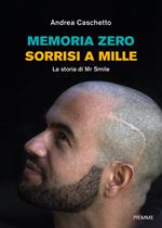 Memoria zero, sorrisi a mille. La storia di Mr Smile