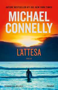 Libro L'attesa.Un'indagine di Ballard & Bosch Michael Connelly