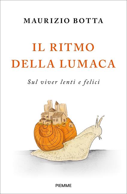 Il ritmo della lumaca. Sul viver lenti e felici - Maurizio Botta - copertina