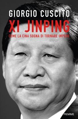 Xi Jinping. Come la Cina sogna di tornare impero - Giorgio Cuscito - copertina