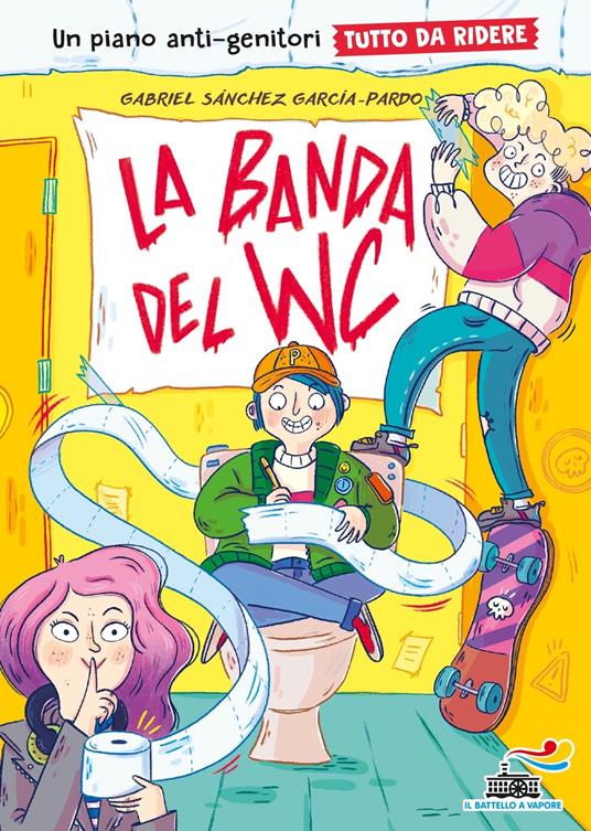 La banda del WC. Un piano anti-genitori tutto da ridere - Gabriel Sánchez García-Pardo - copertina