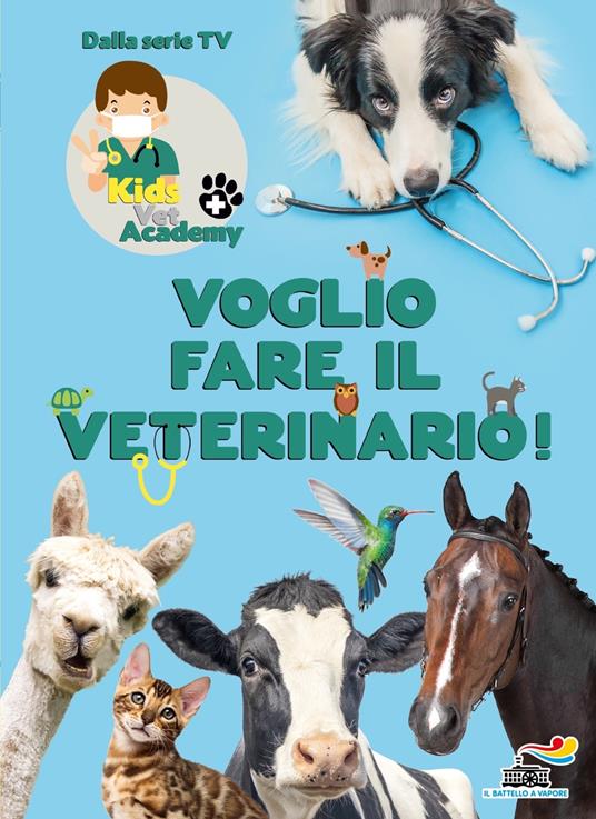 Voglio fare il veterinario! Kids Vet Academy - Renato Assin - copertina