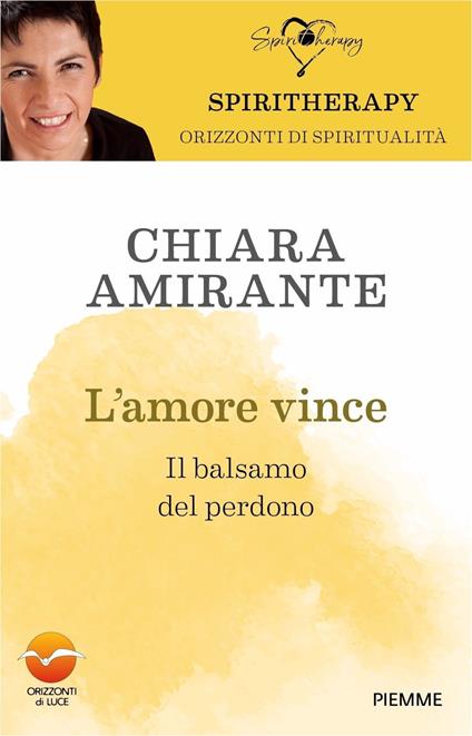 L'amore vince. Il balsamo del perdono - Chiara Amirante - copertina