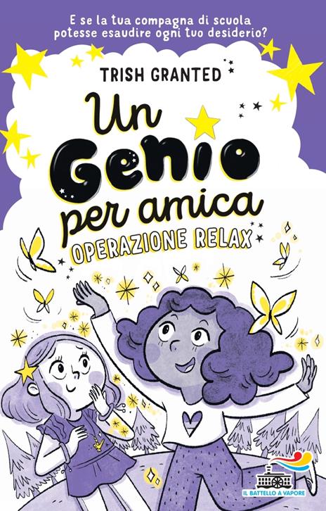 Un genio per amica. Operazione relax. Ediz. illustrata - Trish Granted - copertina