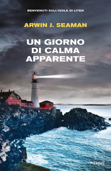 Un giorno di calma apparente. Benvenuti sull'isola di Liten - Arwin J. Seaman - copertina