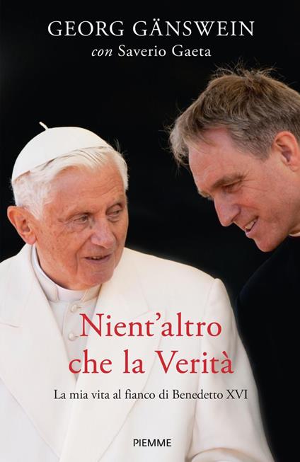 Nient'altro che la verità. La mia vita al fianco di Benedetto XVI - Georg Gänswein,Saverio Gaeta - copertina