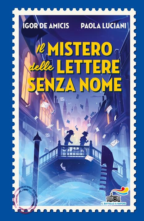 Il mistero delle lettere senza nome - Igor De Amicis,Paola Luciani - copertina