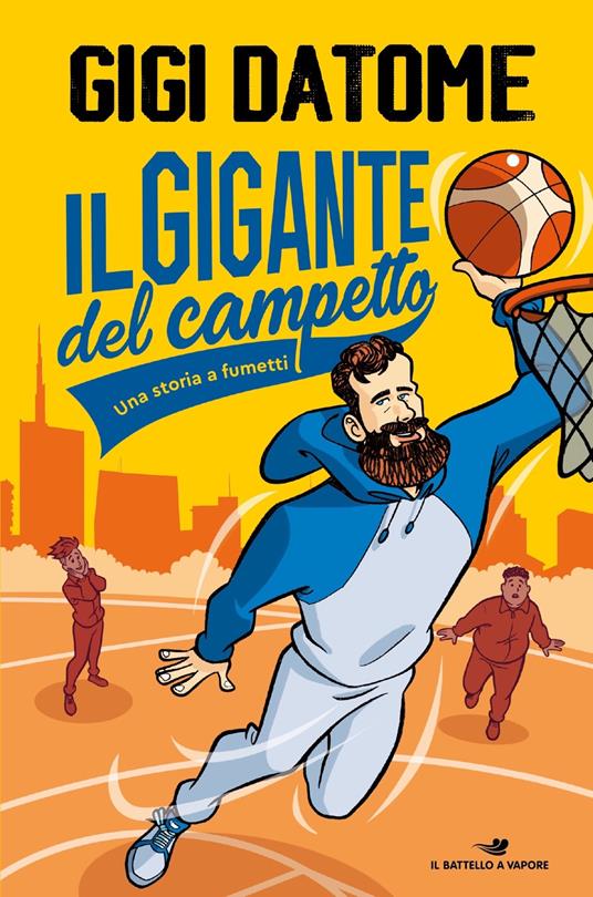 Il gigante del campetto. Una storia a fumetti - Gigi Datome - copertina