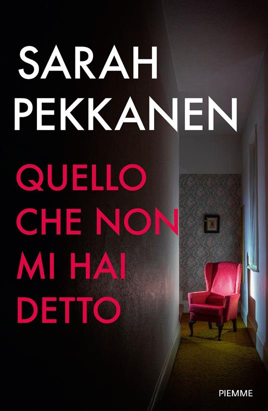 Quello che non mi hai detto - Sarah Pekkanen - copertina