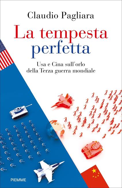 La tempesta perfetta. USA e Cina sull'orlo della terza guerra mondiale - Claudio Pagliara - copertina