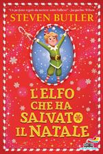 L'elfo che ha salvato il Natale. Ediz. illustrata