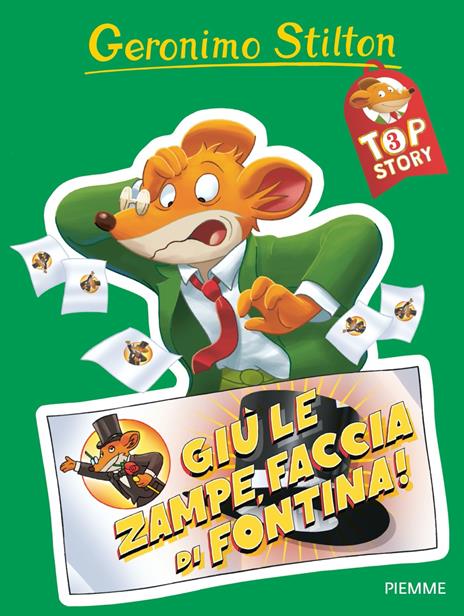 Giù le zampe, faccia di fontina! Top story - Geronimo Stilton - copertina