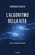 L'algoritmo della vita. Etica e Intelligenza Artificiale