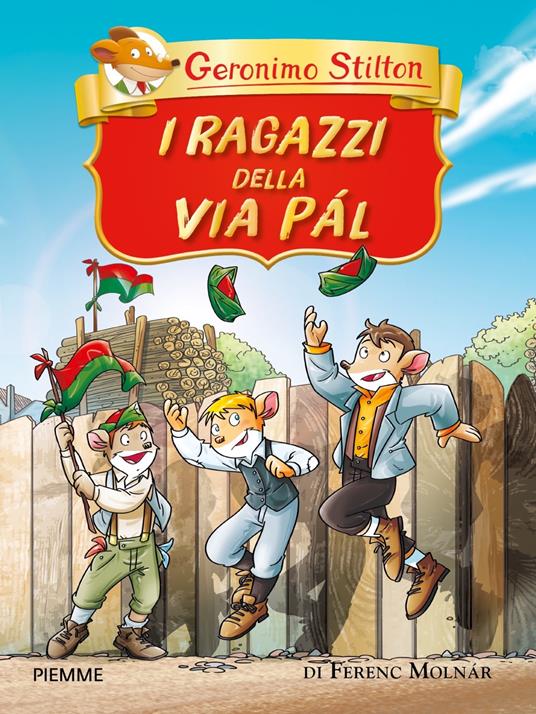 I ragazzi della via Pál di Ferenc Molnár - Geronimo Stilton - copertina