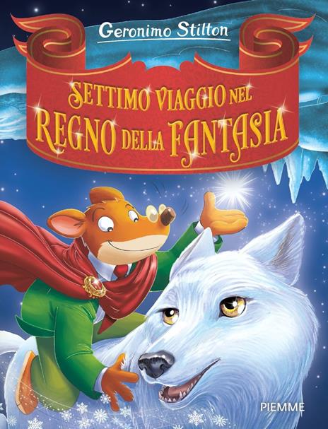 Settimo viaggio nel Regno della Fantasia - Geronimo Stilton - copertina