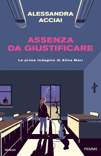 Assenza da giustificare. La prima indagine di Alina Mari - Alessandra Acciai - copertina