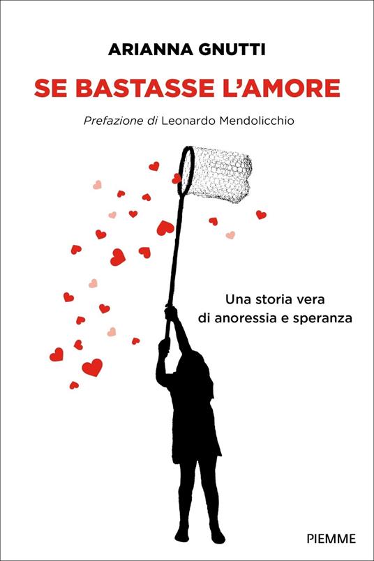 Se bastasse l'amore. Una storia vera di anoressia e speranza - Arianna Gnutti - copertina