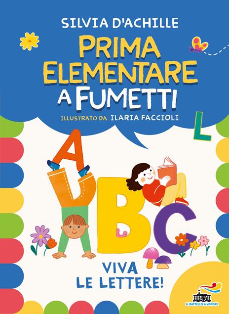 Viva le lettere! Prima elementare a fumetti - Silvia D'Achille,Ilaria Faccioli - copertina