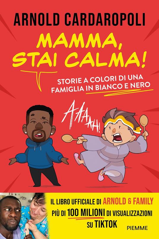 Mamma, stai calma! Storie a colori di una famiglia in bianco e nero - Arnold Cardaropoli - copertina