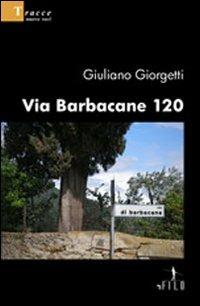 Via Barbacane 120 - Giuliano Giorgetti - copertina