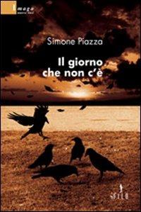 Il giorno che non c'è - Simone Piazza - copertina