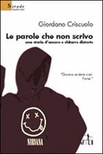 Le parole che non scrivo. Una storia d'amore e chitarre distorte