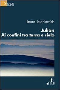 Julian ai confini tra terra e cielo - Laura Jelenkovich - copertina