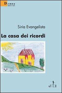 La casa dei ricordi - Siria Evangelista - copertina