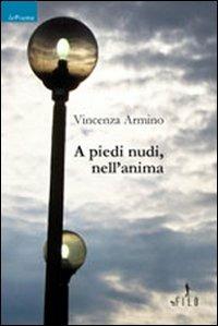 A piedi nudi, nell'anima - Vincenza Armino - copertina