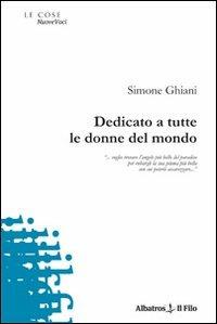 Dedicato a tutte le donne del mondo - Simone Ghiani - copertina