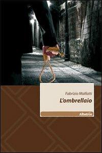 L' ombrellaio - Fabrizio Malfatti - copertina