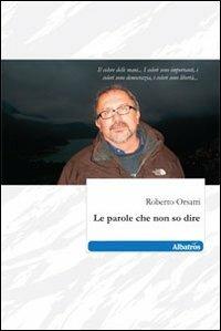 Le parole che non so dire - Roberto Orsatti - copertina