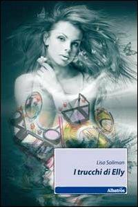 I trucchi di Elly - Lisa Soliman - copertina