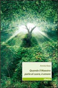 Quando il maestro parla al cuore, è amore - Annarita Rota - copertina