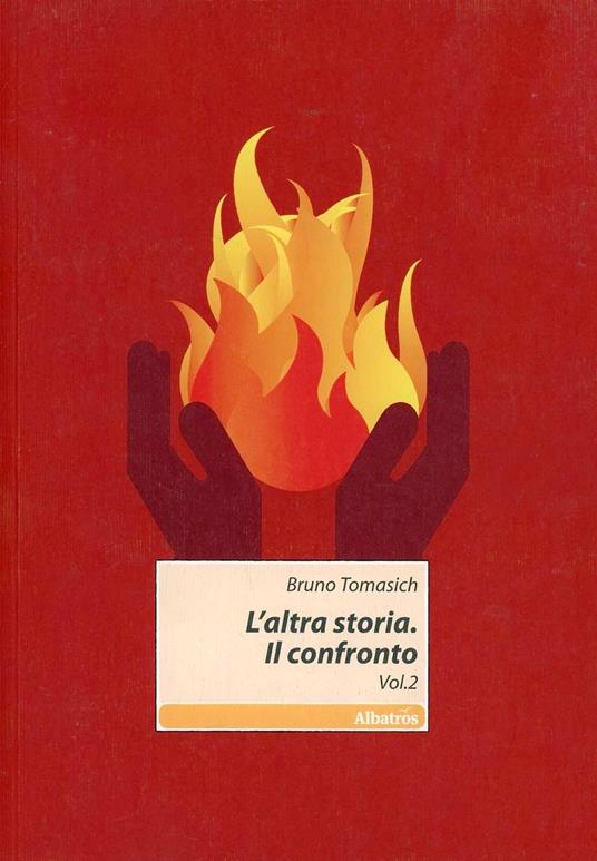 L'altra storia. Il confronto. Vol. 2 - Bruno Tomasich - copertina