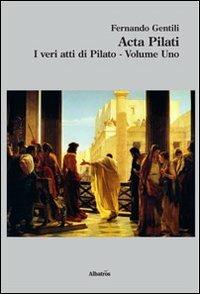 Acta Pilati. I veri atti di Pilato - Fernando Gentili - copertina