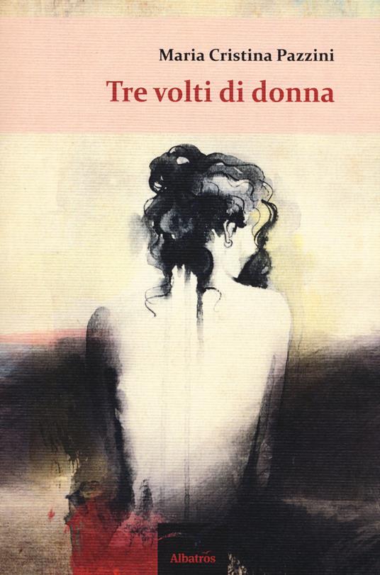 Tre volti di donna - Maria Cristina Pazzini - copertina
