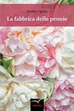 La fabbrica delle peonie