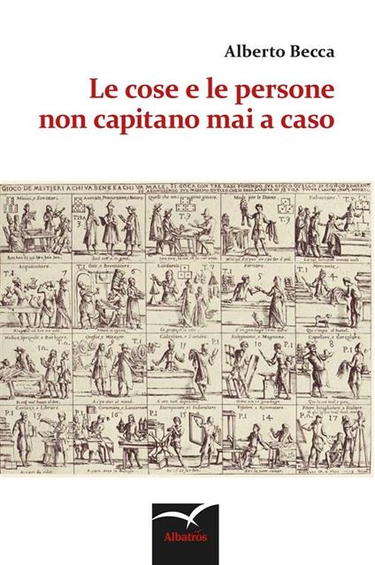 Le cose e le persone non capitano mai a caso - Alberto Becca - ebook