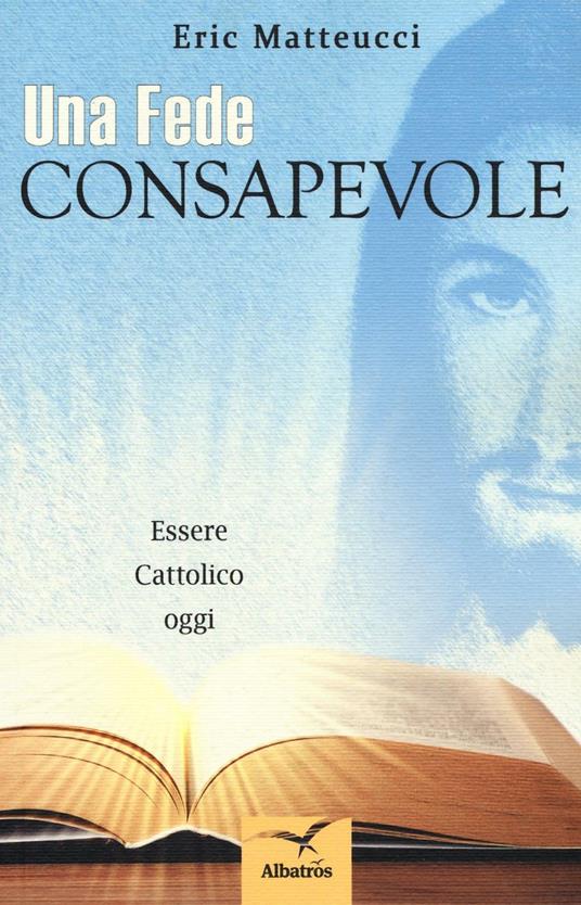 Una fede consapevole - Eric Matteucci - copertina