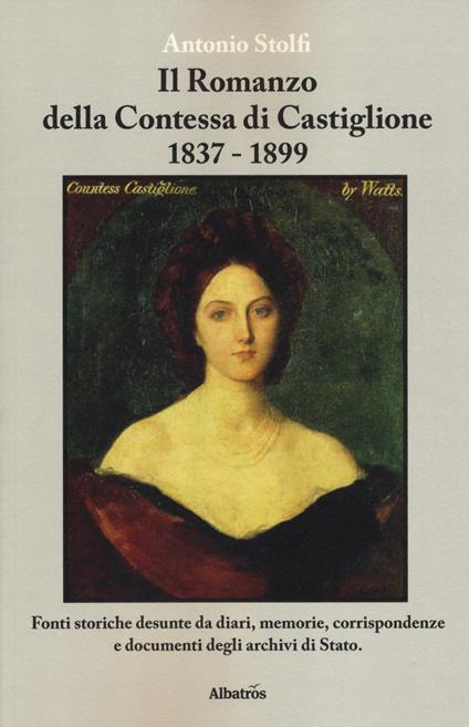 Il romanzo della contessa di Castiglione 1837-1899 - Antonio Stolfi - copertina